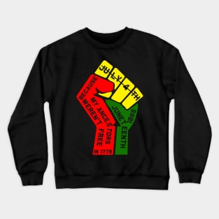 Juneteenth is My Independence Day Not July 4Th Juneteenth Ancestors Black African American Flag Pride Crewneck Sweatshirt